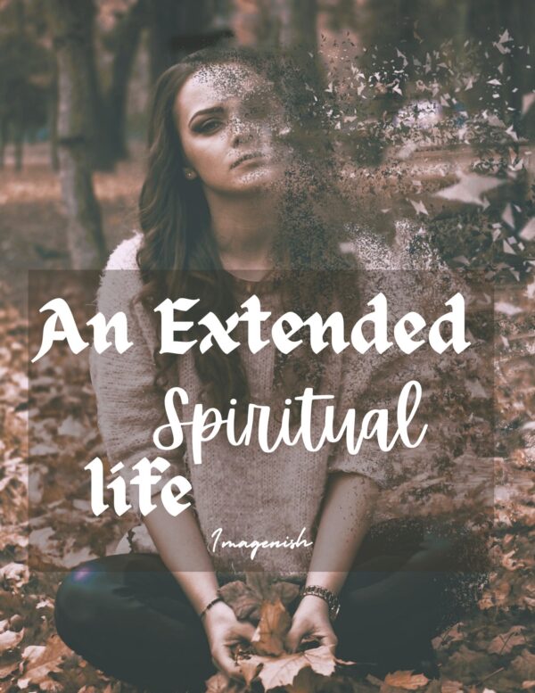 An Extended Spiritual Life