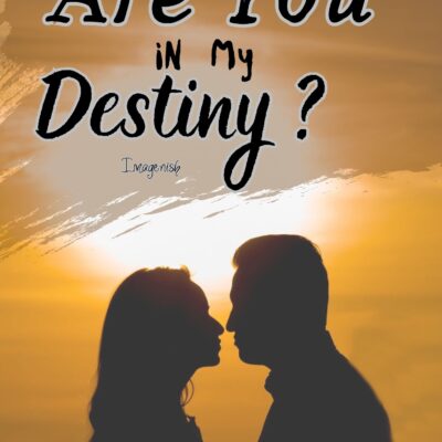 Are You in My Destiny?