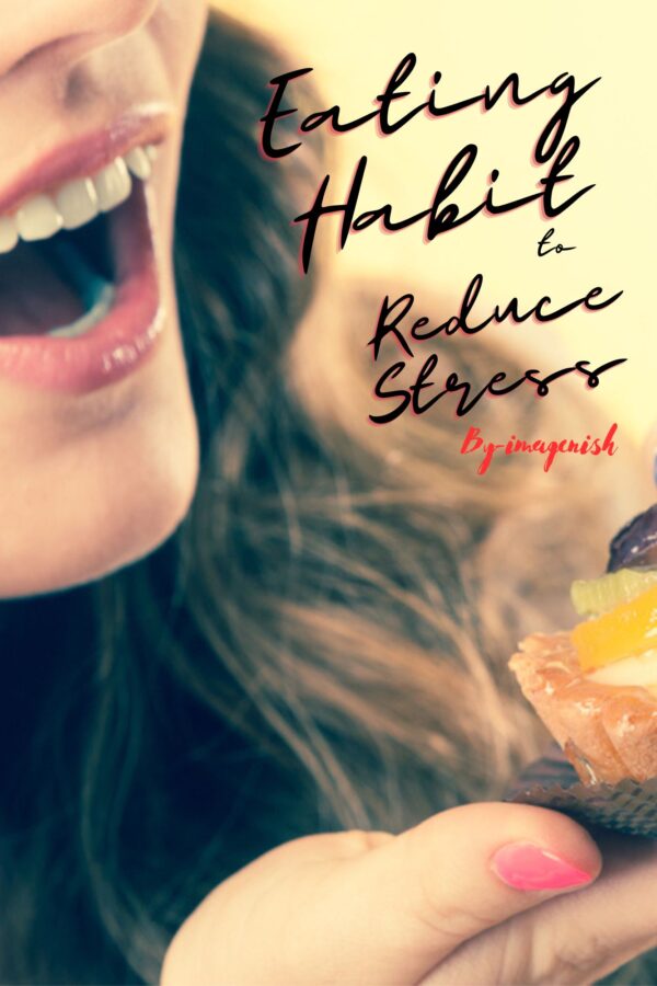 Eating Habit to Reduce Stress