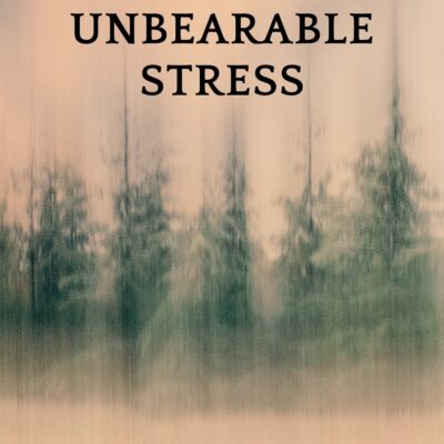 For Unbearable Stress