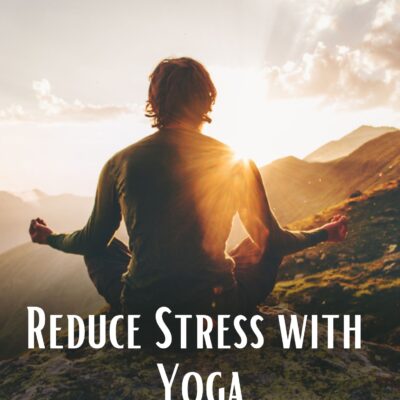 Reduce Stress with Yoga
