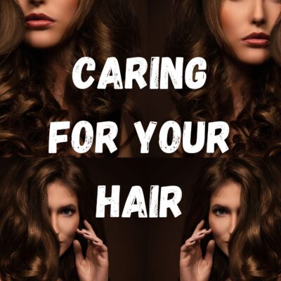 Caring for Your Hair