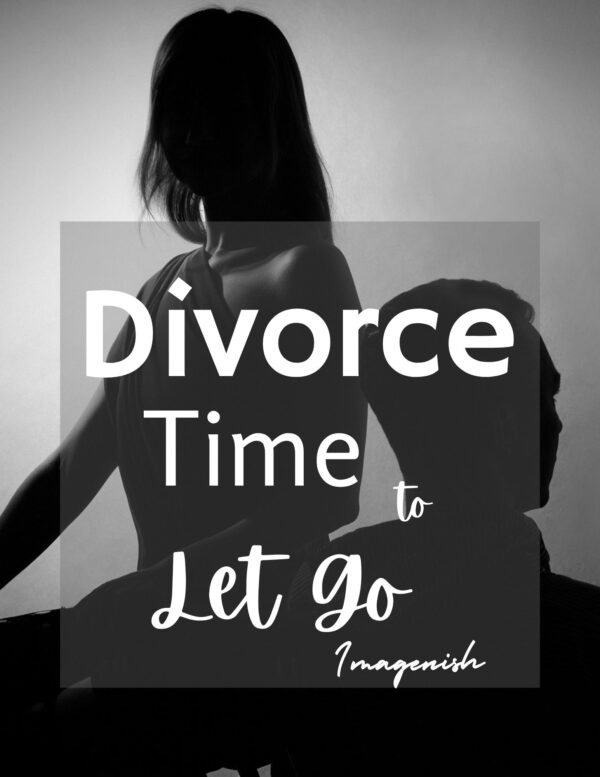 Divorce- Time to Let Go