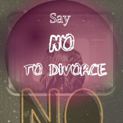 Say NO to Divorce