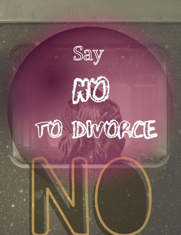 Say NO to Divorce