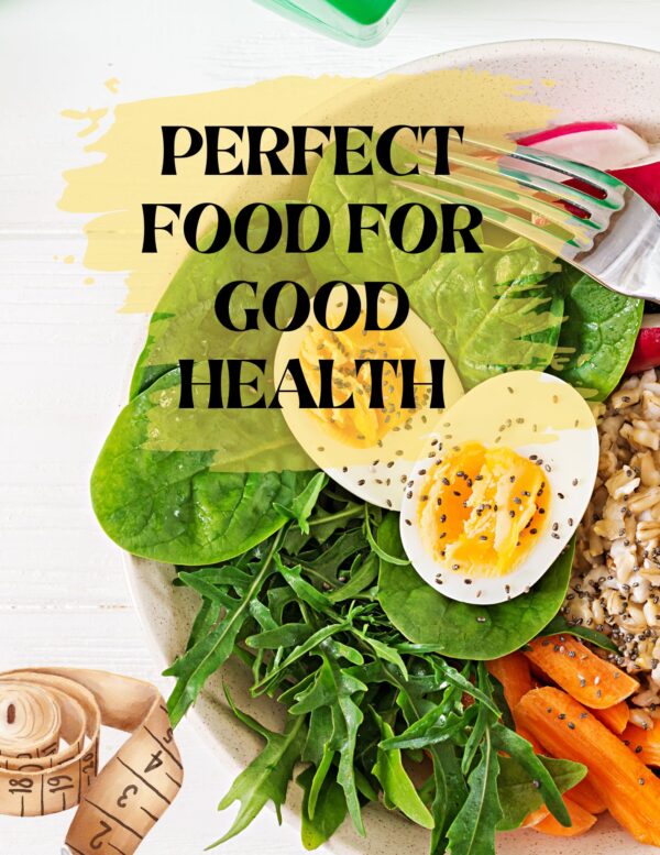 PERFECT FOOD FOR GOOD HEALTH