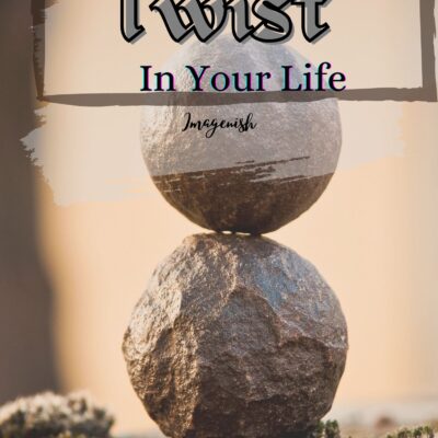 Twist In Your Life