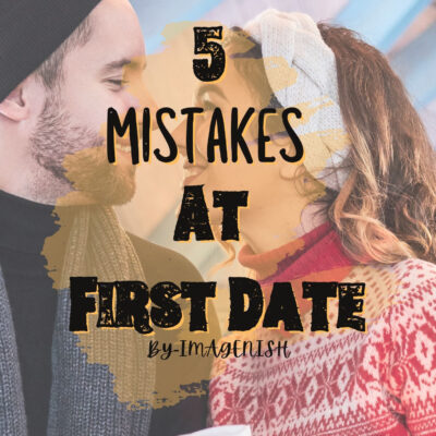 5 Mistakes At First Date