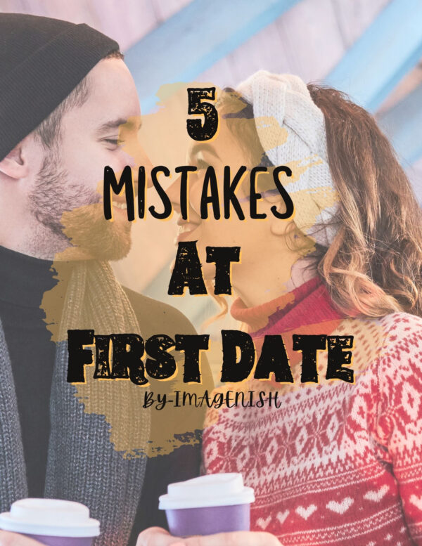 5 Mistakes At First Date