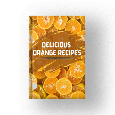 600 DELICIOUS ORANGE RECIPES