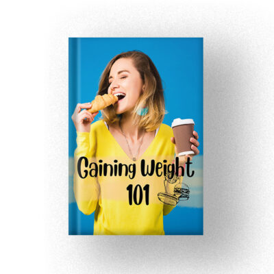 Gaining Weight 101