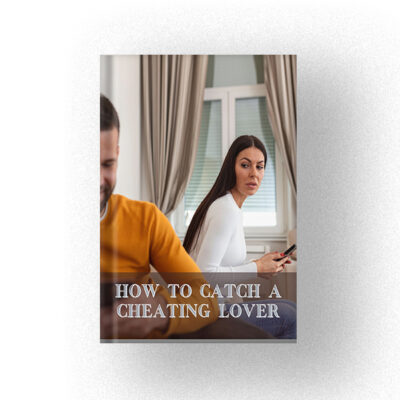 HOW TO CATCH A CHEATING LOVER