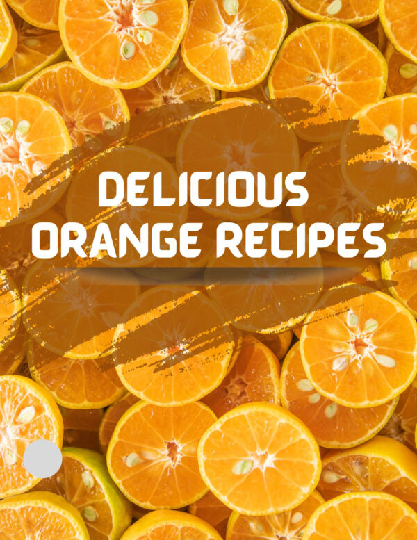 DELICIOUS ORANGE RECIPES