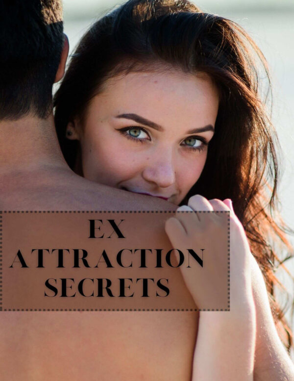 Ex Attraction Secrets