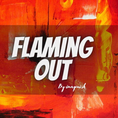 Flaming Out