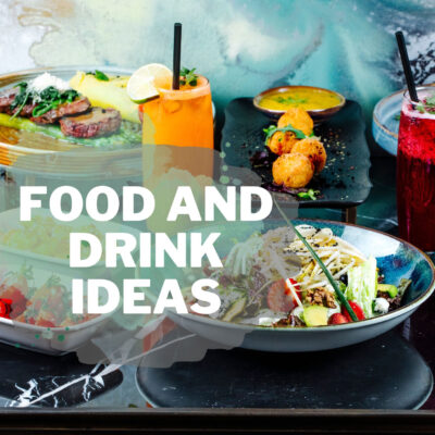 Food and Drink Ideas