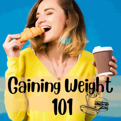 Gaining Weight 101