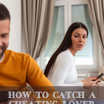 HOW TO CATCH A CHEATING LOVER