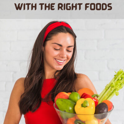 Healthy Body with The Right Foods