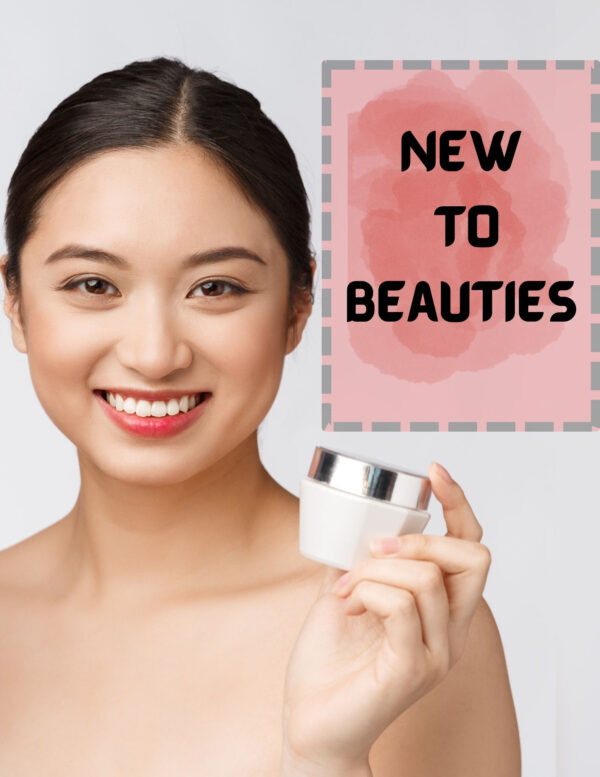 New to Beauties