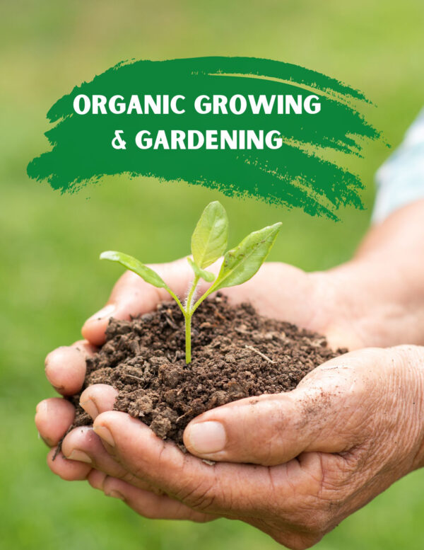Organic Growing & Gardening