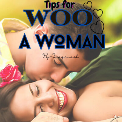 Tips for  WOO A WOMAN