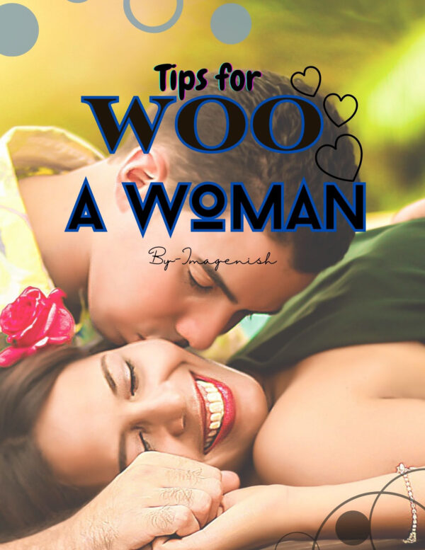 Tips for  WOO A WOMAN
