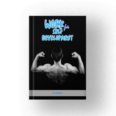 Work for Your Self Development