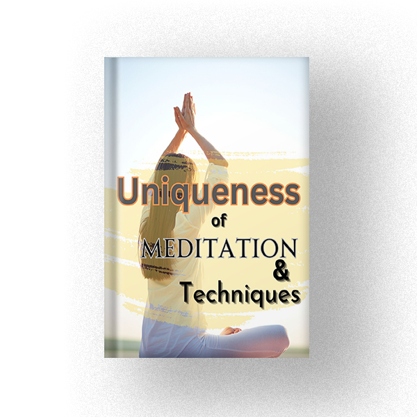 600 Uniqueness of Meditation & Techniques