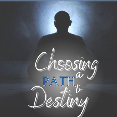 Choosing a Path to Destiny