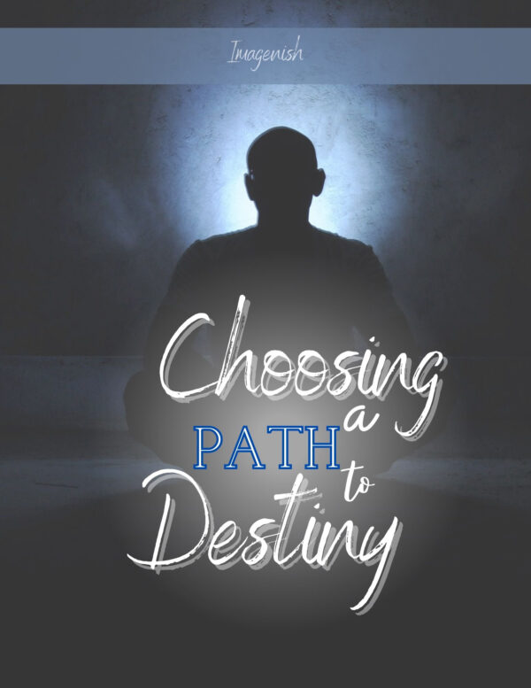 Choosing a Path to Destiny