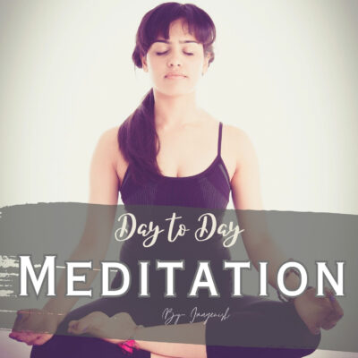 Day to Day Meditation
