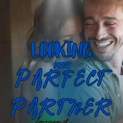 LOOKING FOR PARFECT PARTNER