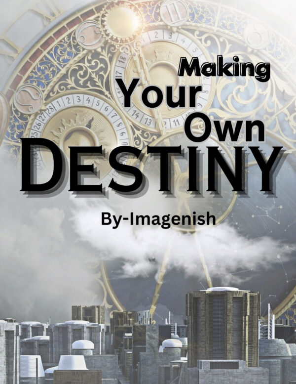 Making Your Own Destiny