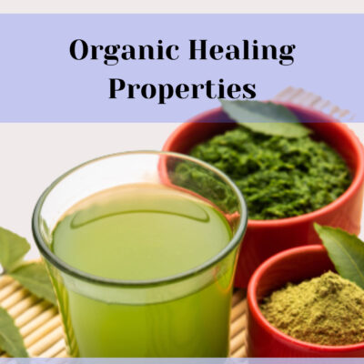 Organic Healing Properties