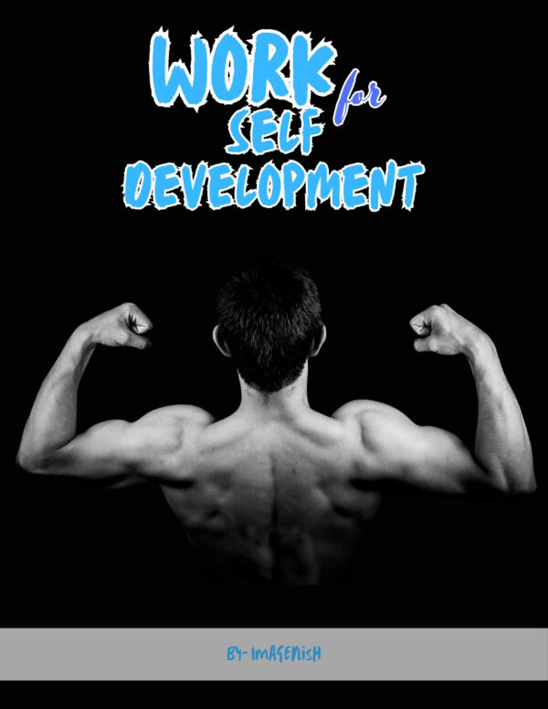 Work for Your Self Development